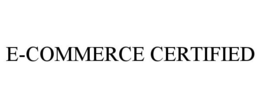 E-COMMERCE CERTIFIED trademark