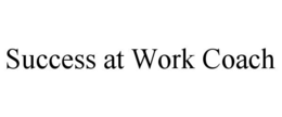 SUCCESS AT WORK COACH trademark