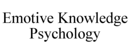 EMOTIVE KNOWLEDGE PSYCHOLOGY trademark