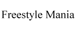 FREESTYLE MANIA trademark