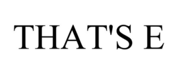 THAT'S E trademark