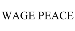 WAGE PEACE trademark