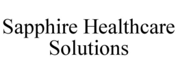 SAPPHIRE HEALTHCARE SOLUTIONS trademark