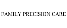 FAMILY PRECISION CARE trademark