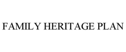 FAMILY HERITAGE PLAN trademark