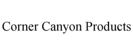 CORNER CANYON PRODUCTS trademark