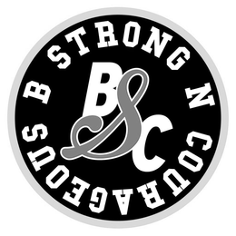 B STRONG N COURAGEOUS BSC trademark
