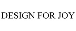 DESIGN FOR JOY trademark