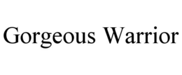 GORGEOUS WARRIOR trademark
