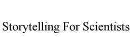 STORYTELLING FOR SCIENTISTS trademark