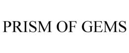PRISM OF GEMS trademark