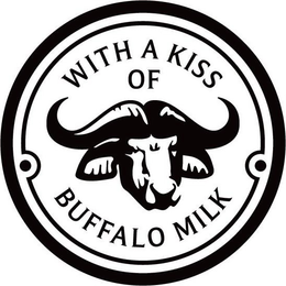 WITH A KISS OF BUFFALO MILK trademark