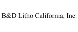 B&D LITHO CALIFORNIA, INC. trademark