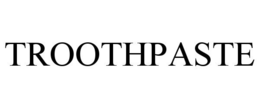 TROOTHPASTE trademark