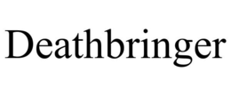 DEATHBRINGER trademark