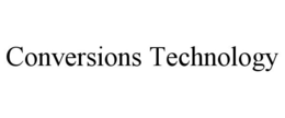 CONVERSIONS TECHNOLOGY trademark
