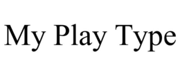 MY PLAY TYPE trademark