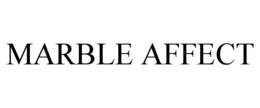 MARBLE AFFECT trademark