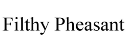 FILTHY PHEASANT trademark