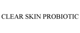 CLEAR SKIN PROBIOTIC trademark
