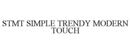 STMT SIMPLE TRENDY MODERN TOUCH trademark
