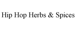 HIP HOP HERBS & SPICES trademark