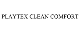 PLAYTEX CLEAN COMFORT trademark