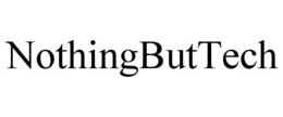 NOTHINGBUTTECH trademark