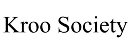 KROO SOCIETY trademark