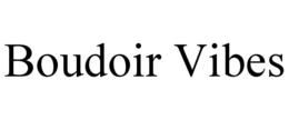 BOUDOIR VIBES trademark