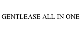 GENTLEASE ALL IN ONE trademark