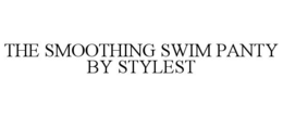 THE SMOOTHING SWIM PANTY BY STYLEST trademark