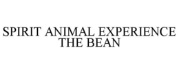 SPIRIT ANIMAL EXPERIENCE THE BEAN trademark
