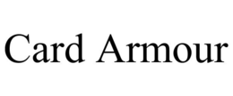 CARD ARMOUR trademark