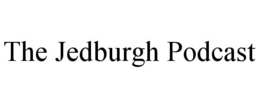 THE JEDBURGH PODCAST trademark