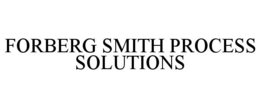 FORBERG SMITH PROCESS SOLUTIONS trademark
