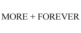 MORE + FOREVER trademark