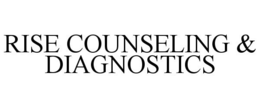 RISE COUNSELING & DIAGNOSTICS trademark