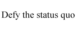 DEFY THE STATUS QUO trademark