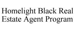 HOMELIGHT BLACK REAL ESTATE AGENT PROGRAM trademark