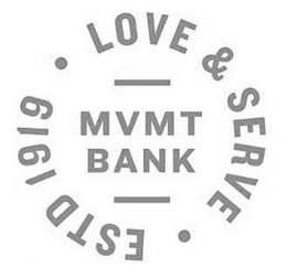 LOVE & SERVE ESTD 1919 MVMT BANK trademark