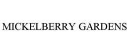 MICKELBERRY GARDENS trademark