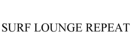 SURF LOUNGE REPEAT trademark