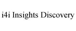 I4I INSIGHTS DISCOVERY trademark