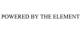 POWERED BY THE ELEMENT trademark