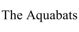 THE AQUABATS trademark