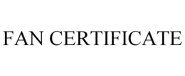 FAN CERTIFICATE trademark