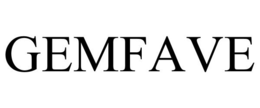 GEMFAVE trademark