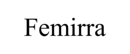 FEMIRRA trademark