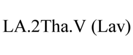 LA.2THA.V (LAV) trademark